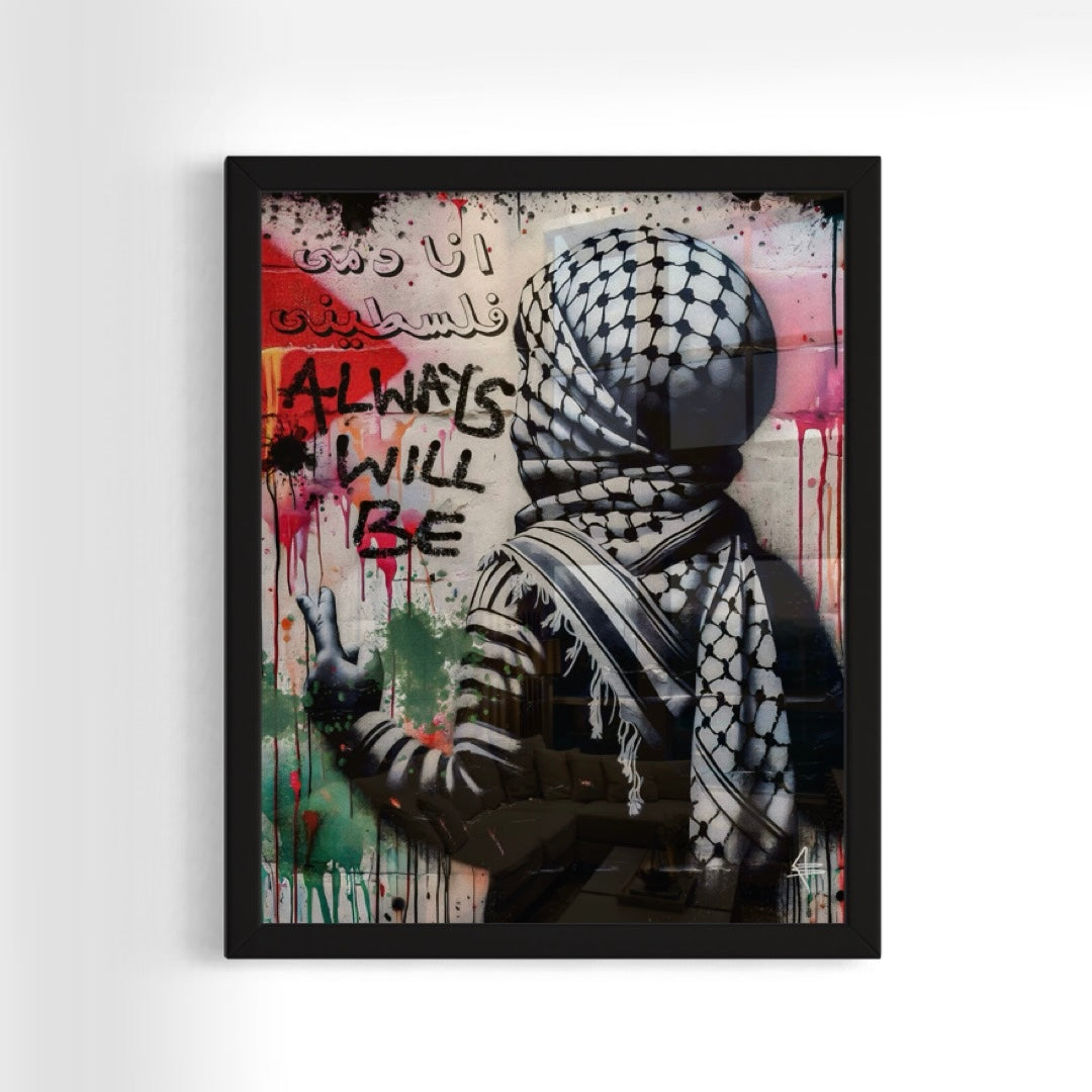 (Ana Dammi Falastini). "My Blood is Pal est inian." | Always Will Be. - Graffiti Framed Art Print