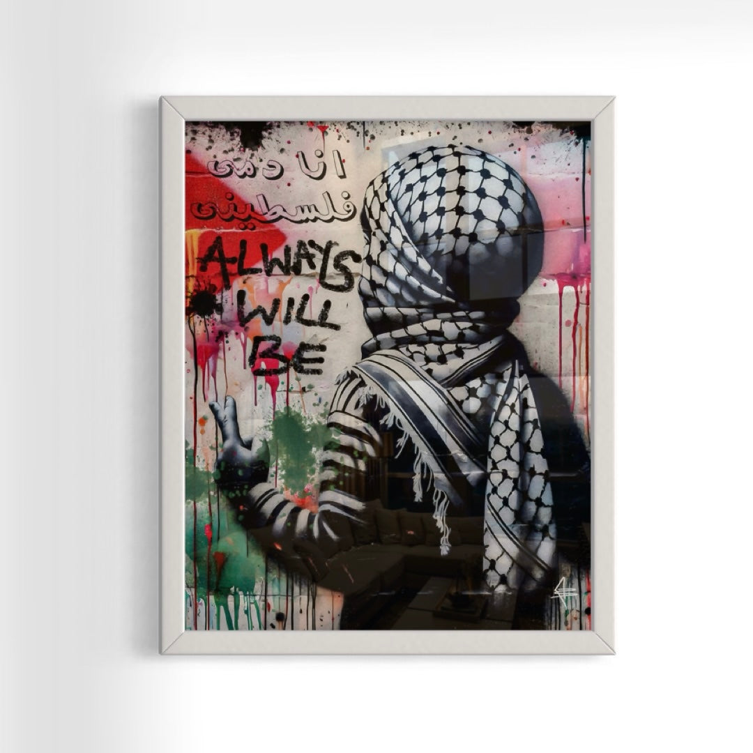 (Ana Dammi Falastini). "My Blood is Pal est inian." | Always Will Be. - Graffiti Framed Art Print